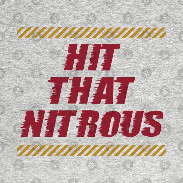 Hit That Nitrous by LegitHooligan